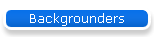 Backgrounders
